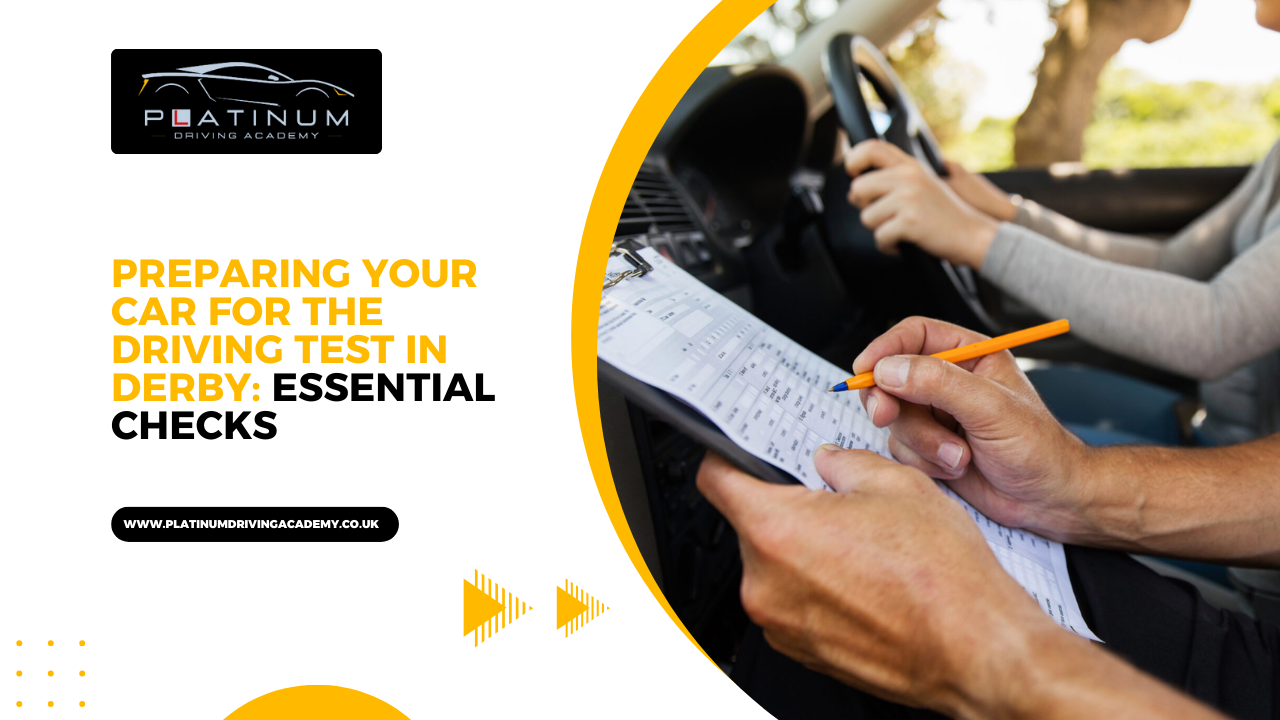 Preparing Your Car for the Driving Test in Derby